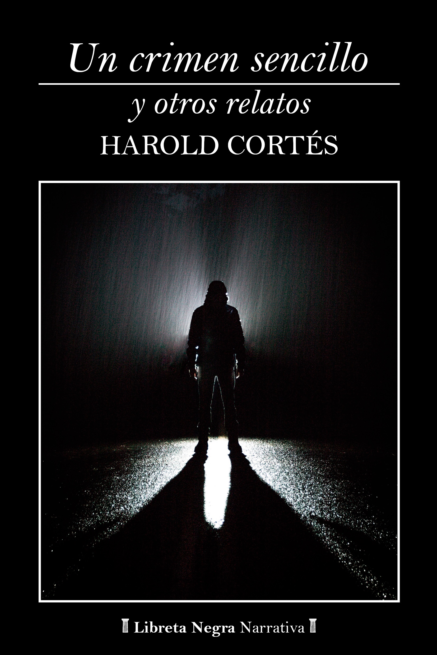 Title details for Un crimen sencillo y otros relatos by Harold Steven Cortés Recuero - Available